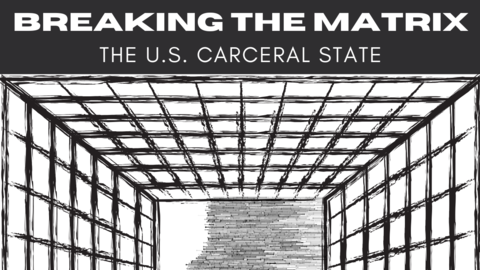 Poster of Breaking the Matrix: The U.S. Carceral State, which features a composite image of a cage-like tunnel with a lock and chain across it and a black and gray silhouette in the center.