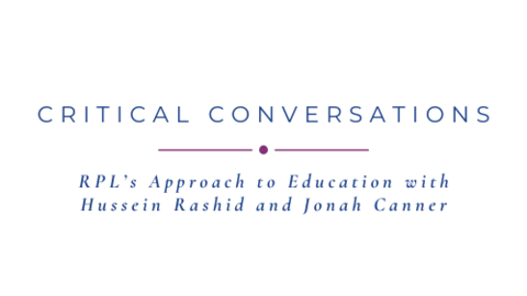 Article title "RPL's Approach to Education with Hussein Rashid and Jonah Canner" sits under the category "Critical Conversations"