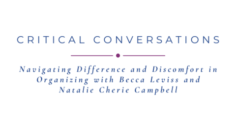 The article title "Navigating Difference and Discomfort in Organizing with Becca Leviss and Natalie Cherie Campbell" sits under the category "Critical Coversations"