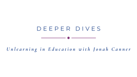 Title "Unlearning in Education" under the category label "Deeper Dives"