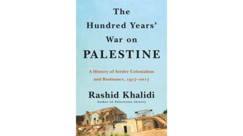 Cover of Rashid Khalidi's The Hundred Years' War on Palestine